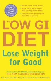 The Low GI Diet: The Low G. I. Solution to Permanent Healthy Weight Loss
