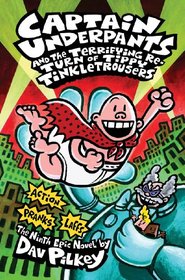 Captain Underpants and the Terrifying Return of Tippy Tinkletrousers (Captain Underpants, Bk 9)
