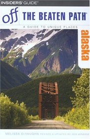 Alaska Off the Beaten Path, 6th (Off the Beaten Path Series)