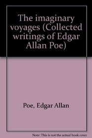 Collected Writings of Edgar Allan Poe, Volume 1, The Imaginary Voyages