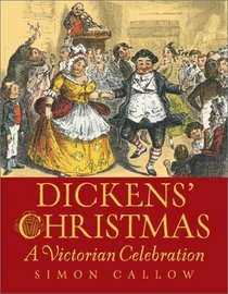 Dickens' Christmas : A Victorian Celebration