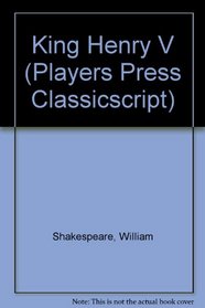 Henry V: Classicscript (Players Press Classicscript)