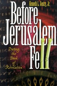 Before Jerusalem Fell: Dating the Book of Revelation