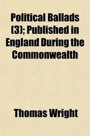Political Ballads (3); Published in England During the Commonwealth