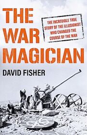 The War Magician: The man who conjured victory in the desert