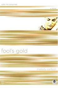 Fool's Gold: Color Me Consumed (True Colors, Bk 6)