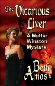 The Vicarious Liver: A Mattie Winston Mystery
