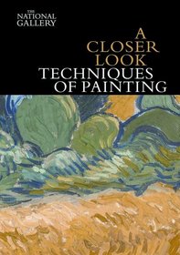 A Closer Look: Techniques of Painting (National Gallery London)