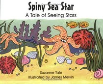 Spiny Sea Star: A Tale of Seeing Stars (Suzanne Tate's Nature, No 24)