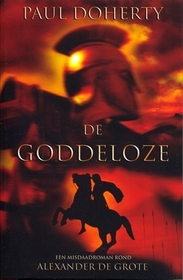 De Goddeloze (The Godless Man) (Mystery of Alexander the Great, Bk 2) (Dutch Edition)