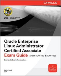 Oracle Enterprise Linux Administrator Certified Associate Exam Guide (Exams 1Z0-402 And 1Z0-403)