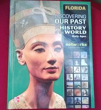 Discovering Our Past A History of the World Early Ages Florida Edition