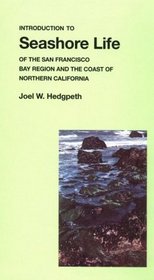 Introduction to Seashore Life of the San Francisco Bay Region and the Coast of Northern California (California Natural History Guides)