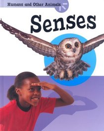 The Senses (Humans & Other Animals)