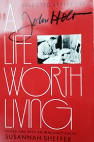 A Life Worth Living: The Selected Letters of John Holt