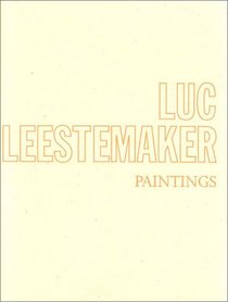 Luc Leestemaker: Paintings