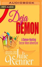 Deja Demon (Demon-Hunting Soccer Mom)
