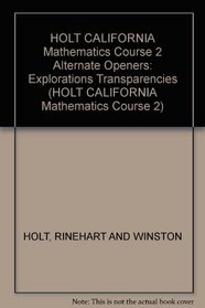 HOLT CALIFORNIA Mathematics Course 2 Alternate Openers: Explorations Transparencies (HOLT CALIFORNIA Mathematics Course 2)