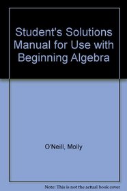 Student's Solutions Manual for use with Beginning Algebra