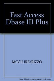 Fast Access dBASE III Plus