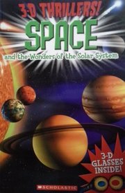 Space and the Wonders of the Solar System (3-D Thrillers!)