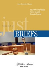 Just Briefs, Third Edition (Aspen Coursebooks)