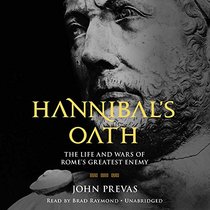 Hannibal's Oath: The Life and Wars of Rome's Greatest Enemy