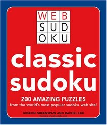 Classic Sudoku: 200 Amazing Puzzles from the World's Most Popular Sudoku Web Site (Web Sudoku)