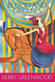 Blood and Circuses (Phryne Fisher, Bk 6)