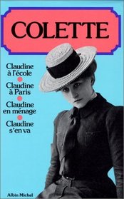 Claudine a l'ecole ; Claudine a Paris ; Claudine en menage ; Claudine s'en va (French Edition)