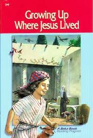 Growing Up Where Jesus Lived (A Beka Book Reading Program)