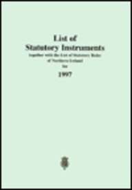 List of Statutory Instruments Together with the List of Statutory Rules of Northern Ireland for 1997