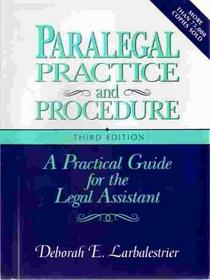 Paralegal Practice  Procedure : A Practical Guide for the Legal Assistant