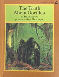 The Truth about Gorillas: 2 (A Smart cat book)