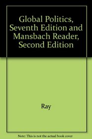 Global Politics, Seventh Edition and Mansbach Reader, Second Edition