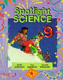 Spotlight Science Key Stage 3/S1-S2: Spotlight Science 9, Pupils Book (Spotlight Science S.)