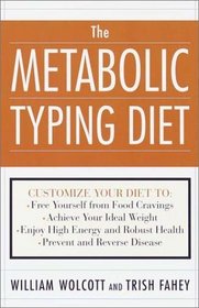The Metabolic Typing Diet: Customize Your Diet to Your Own Unique Body Chemistry