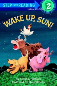 Wake Up, Sun! (Step Into Reading: A Step 1 Book (Hardcover))