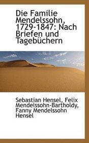 Die Familie Mendelssohn, 1729-1847: Nach Briefen und Tagebchern Vol 1 (German Edition)