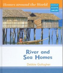 River and Sea Homes (Homes Around the World - Macmillan Library)