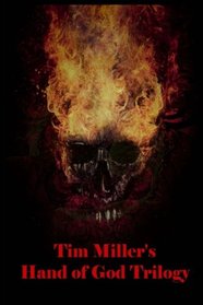 Tim Miller's Hand of God Trilogy