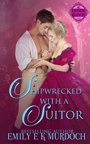 Shipwrecked with a Suitor (Ravishing Regencies)