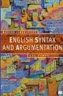 English Syntax and Argumentation (Modern Linguistics Series)