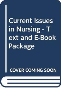 Current Issues in Nursing - Text and E-Book Package