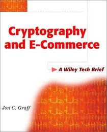 Cryptography and E-Commerce: A Wiley Tech Brief