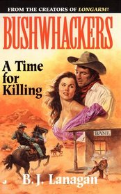 A Time for Killing (Bushwhackers, No 7)