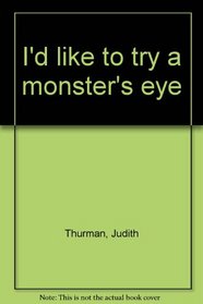 I'd Like to Try a Monster's Eye