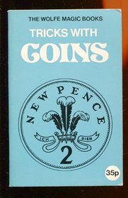 TRICKS WITH COINS (THE WOLFE MAGIC BOOKS)