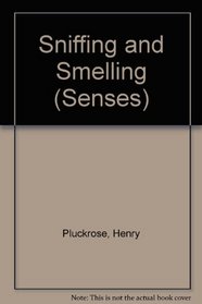 Sniffing and Smelling (Senses)