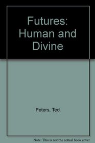 Futures, Human and Divine